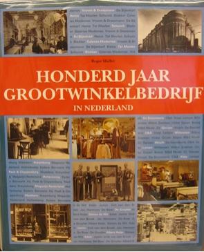 Honderd Jaar Grootwinkelbedrijf in Nederland