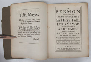 A Sermon Preach'd before the Right Honourable Sir Henry Tulse, Lord Mayor, And the Court of Aldermen, And the Citizens of the City of London, On May the 29th 1684. Being the Anniversary-day of His Majesty's Birth, and happy Return to his Kingdoms