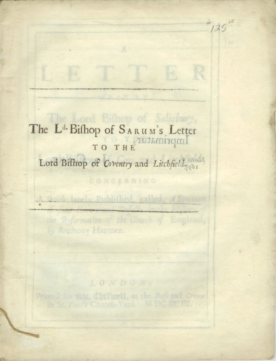 A Letter Writ by the Lord Bishop of Salisbury, to the Lord Bishop of Cov. and Litchfield, Concerning A Book Lately Published, called, A Specimen of some Errors and Defects in the History of the Reformation of the Church of England, by Anthony Harmer