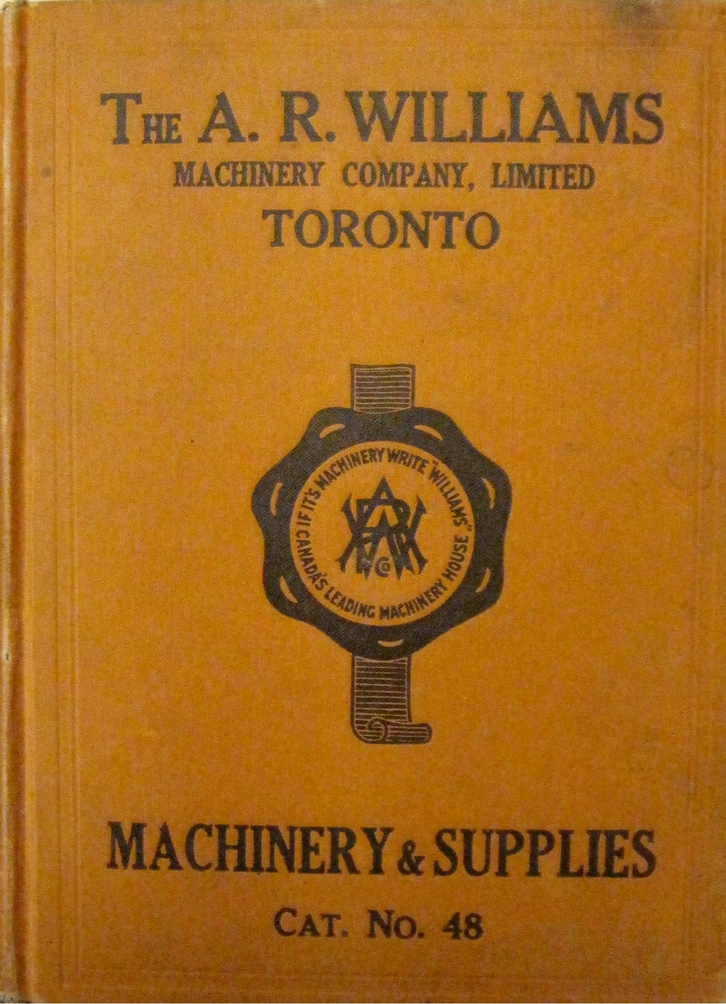 Catalogue 48. The A. R. Williams Machinery Co., Ltd. Machinery and Mill Supplies