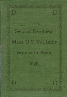 Second Regiment Mass. U.S. Vol. Inft'y War with Spain 1898