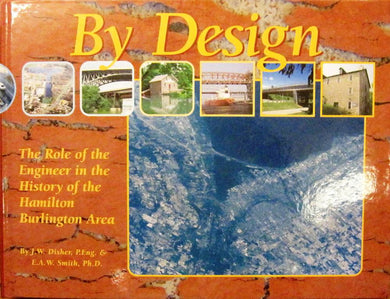 By Design: The Role of the Engineer in the History of the Hamilton Burlington Area