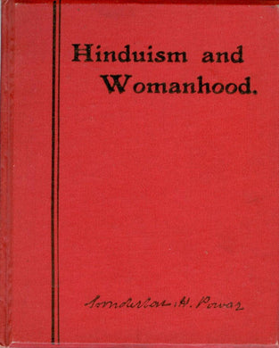 Hinduism and Womanhood: Personal Histories showing the Fruits of Hinduism, written and compiled for the information of British Christian Women