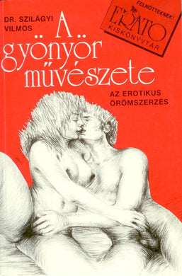 A Gyonyor Muveszete; Az Erotikus Oromszerzes