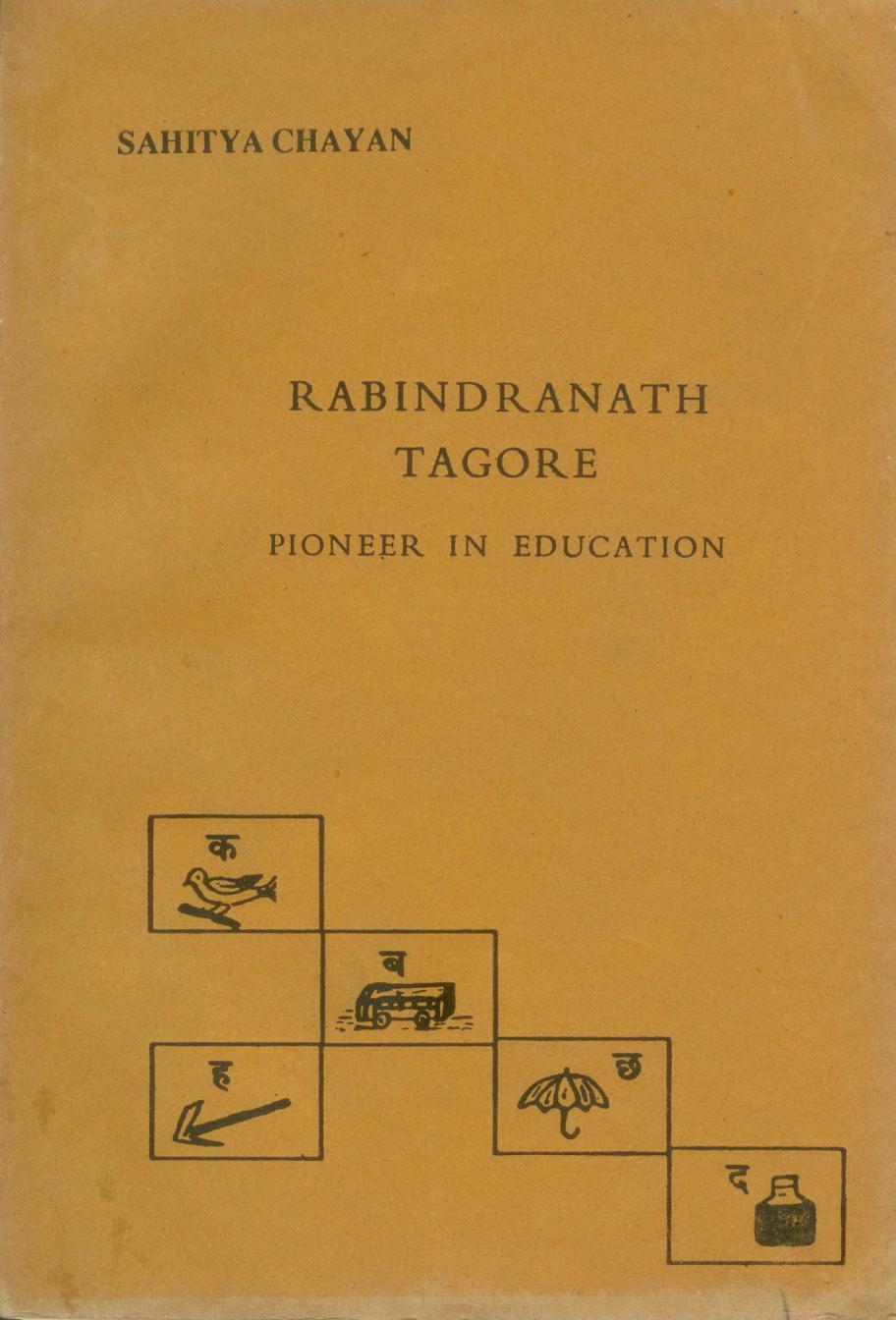 Rabindranath Tagore - Pioneer in Education, Essays and Exchanges between Rabindranath Tagore and L. K. Elmhirst