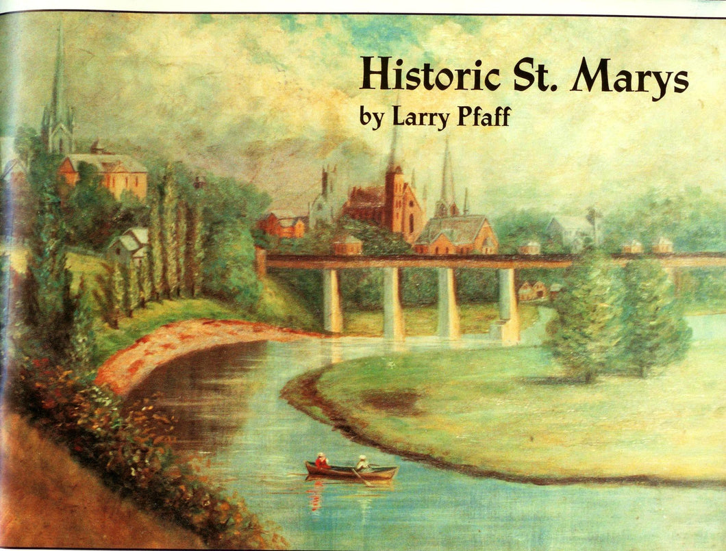 Historic St. Marys: A series of articles reprinted from the St. Marys Journal Argus