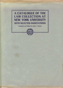 A Catalogue of the Law Collection At New York University With Selected Annotations