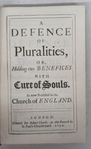 A Defence of Pluralities, or, Holding two Benefices with Cure of Souls, As now Practised in the Church of England
